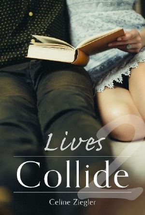 [Collide Lovestory 02] • Lives Collide